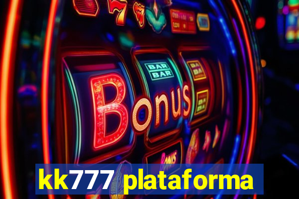 kk777 plataforma