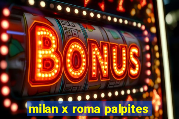 milan x roma palpites