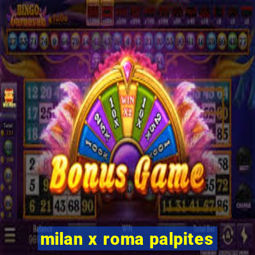 milan x roma palpites