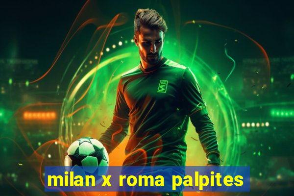 milan x roma palpites