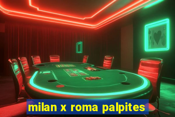 milan x roma palpites