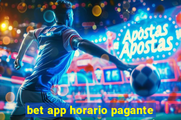 bet app horario pagante