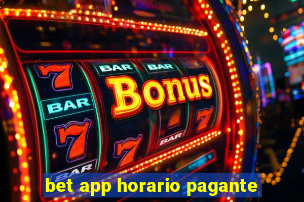 bet app horario pagante