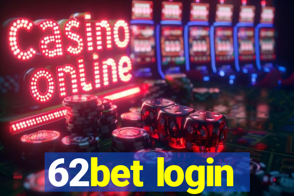 62bet login