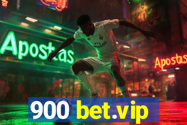 900 bet.vip