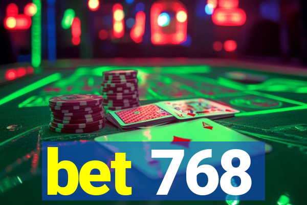 bet 768