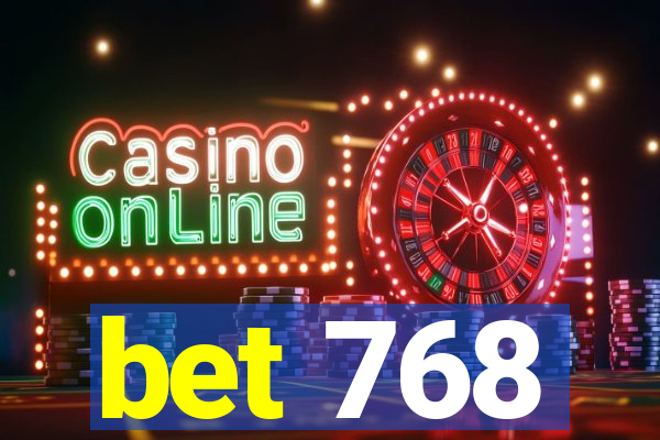 bet 768