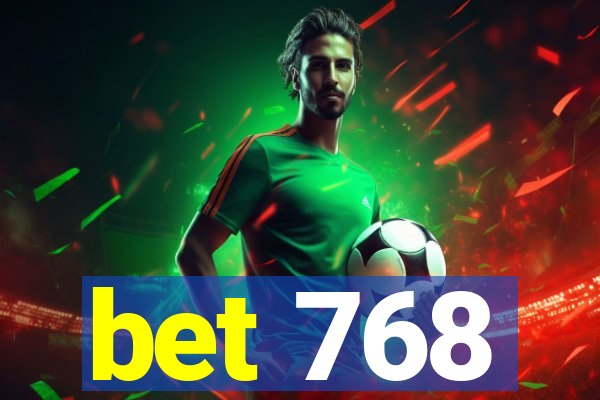 bet 768