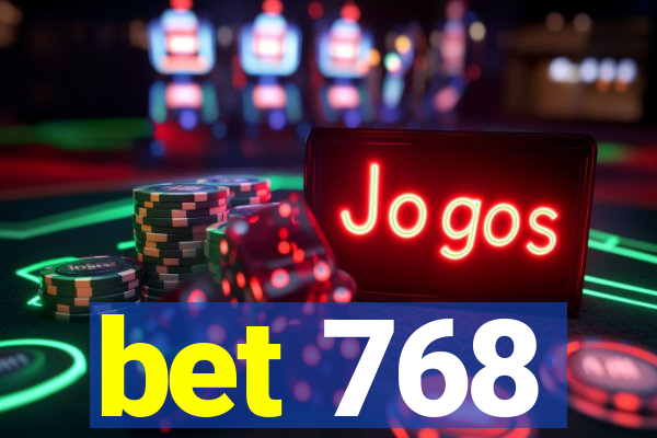 bet 768