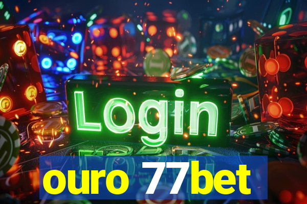 ouro 77bet