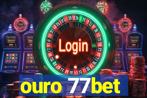 ouro 77bet