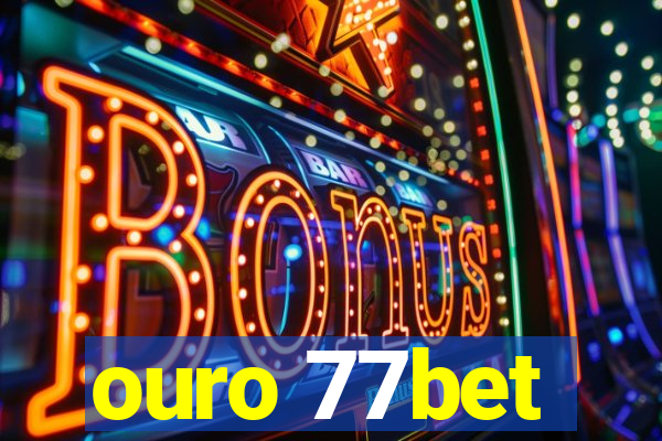 ouro 77bet