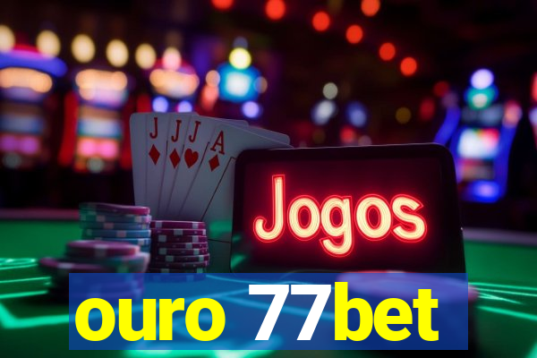 ouro 77bet