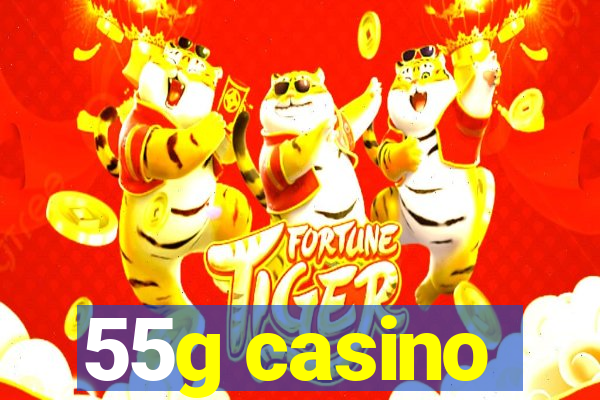 55g casino