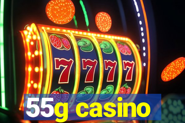 55g casino