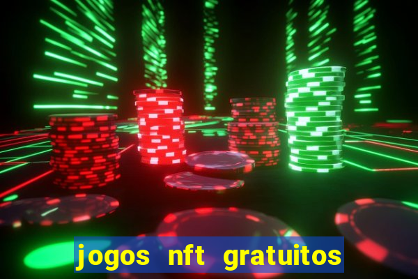 jogos nft gratuitos que pagam