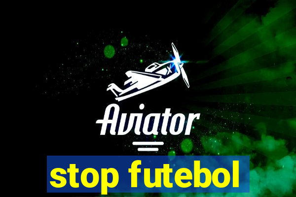 stop futebol