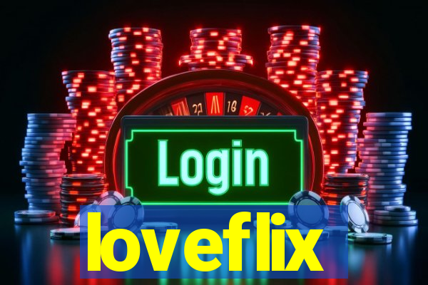 loveflix