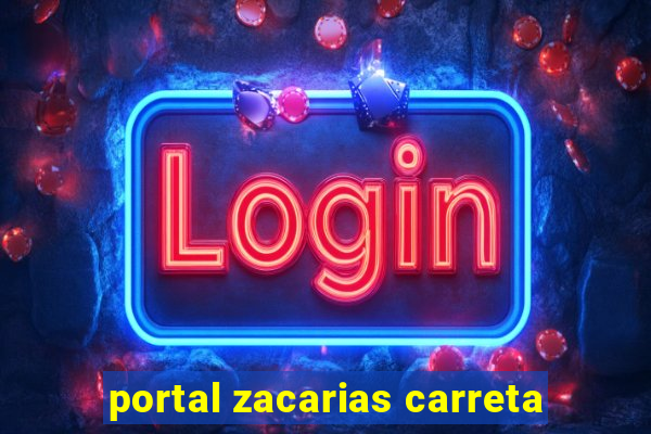 portal zacarias carreta