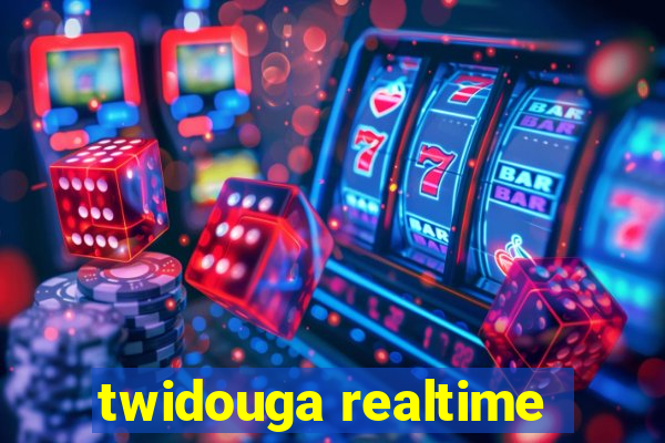 twidouga realtime