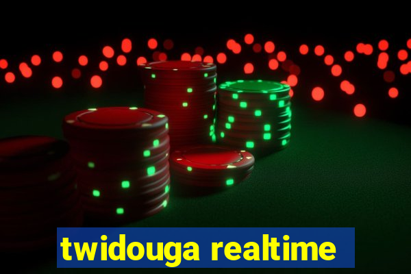 twidouga realtime