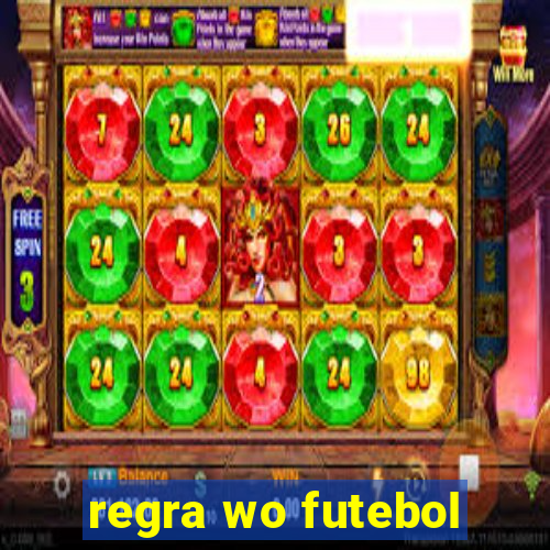 regra wo futebol