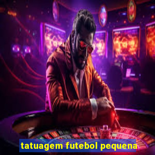 tatuagem futebol pequena