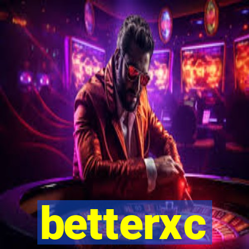 betterxc