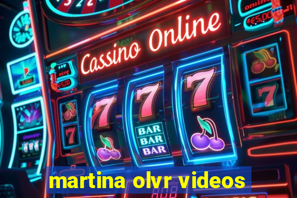 martina olvr videos