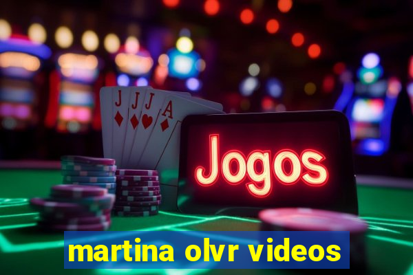 martina olvr videos