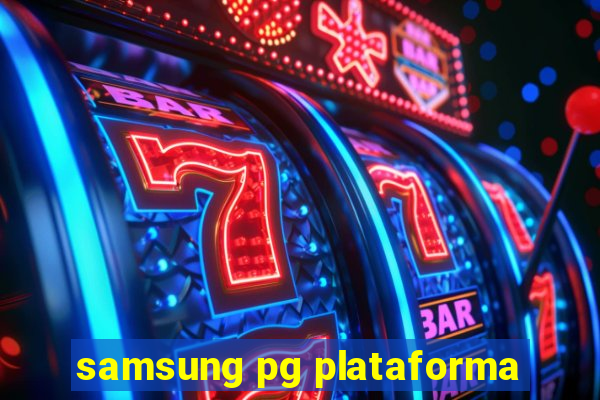 samsung pg plataforma