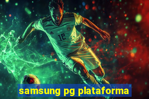 samsung pg plataforma