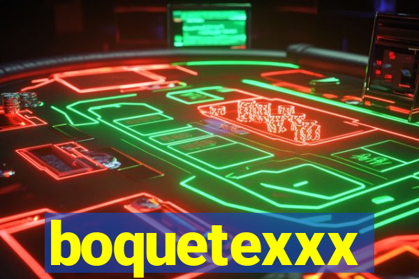 boquetexxx