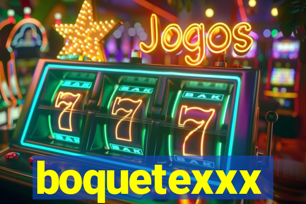 boquetexxx