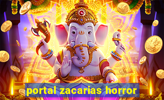 portal zacarias horror