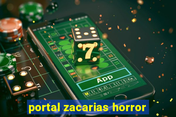 portal zacarias horror