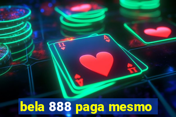 bela 888 paga mesmo