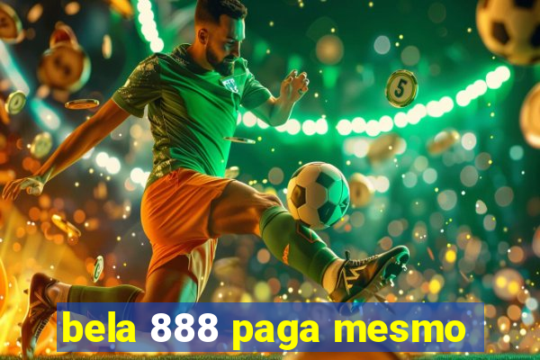 bela 888 paga mesmo