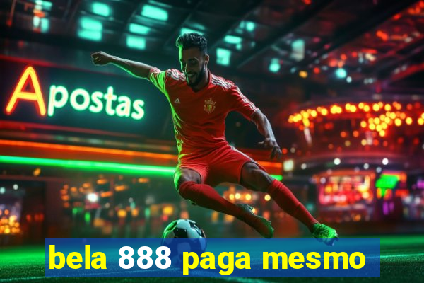 bela 888 paga mesmo