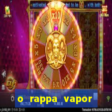 o rappa vapor barato letra