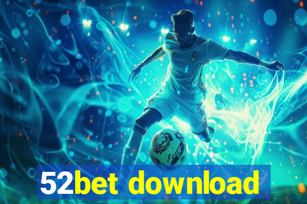 52bet download