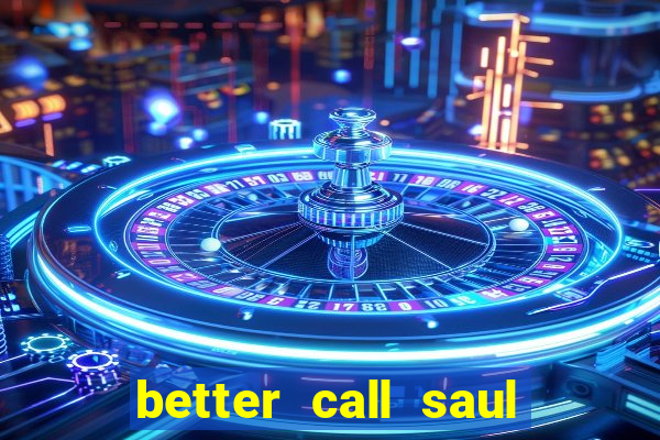 better call saul rede canais