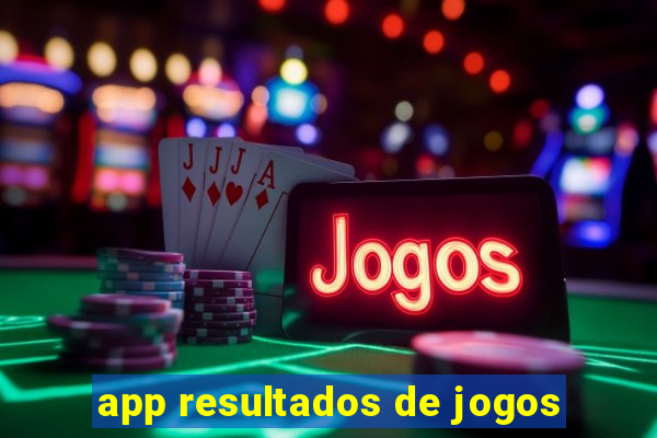 app resultados de jogos