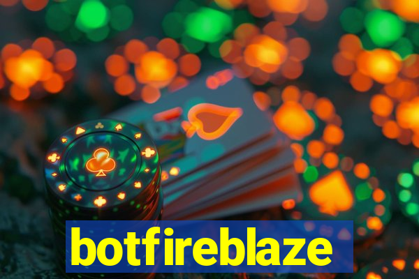 botfireblaze