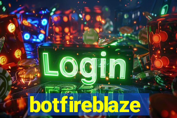 botfireblaze