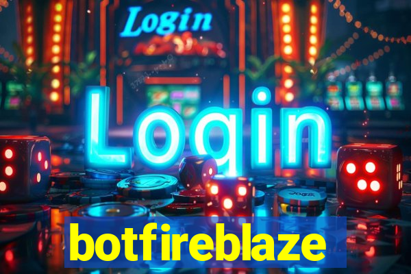 botfireblaze