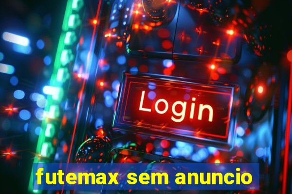 futemax sem anuncio