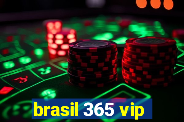 brasil 365 vip