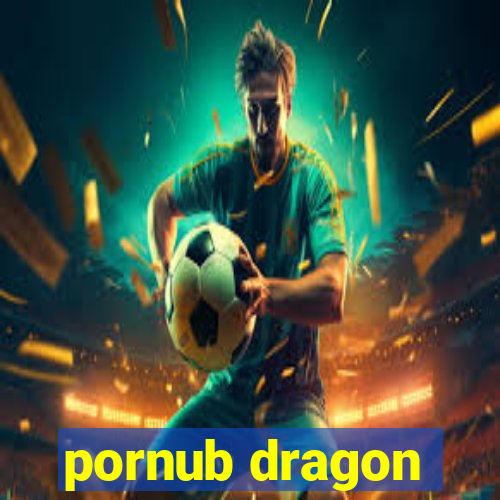 pornub dragon