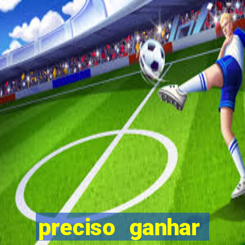 preciso ganhar dinheiro urgente